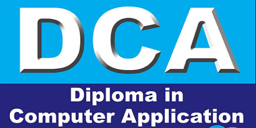DCA( DIPLOMA IN COMPUTER APPLICATION)